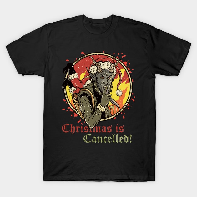 Christmas is cancelled T-Shirt by Greendevil